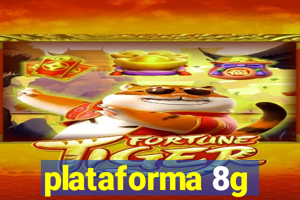 plataforma 8g